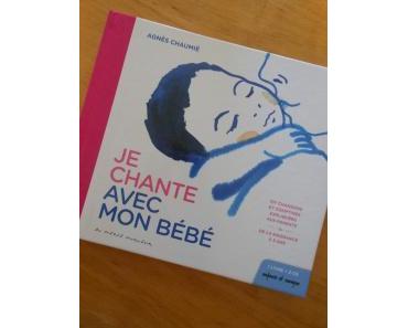 Je chante avec mon bébé de Agnès Chaumié