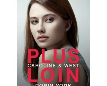 Caroline & West (1) : Plus loin - Robin York