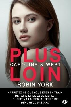 Caroline & West (1) : Plus loin - Robin York