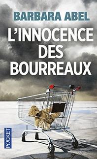 L’innocence des bourreaux de Barbara Abel ENFIN EN POCHE