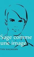 Sage comme une image – Tan Hagmann