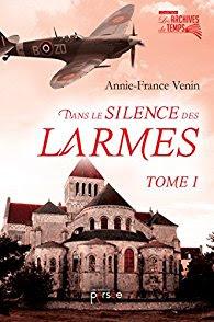 Dans le silence des larmes, Tome 1 - Annie-France Venin