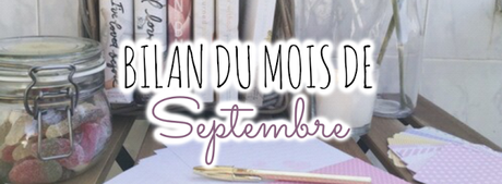 Bilan du mois de Juin, Juillet, Août et Septembre ✯