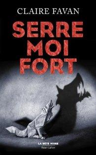 Serre-moi fort, Claire Favan