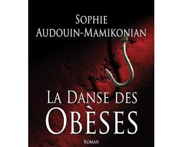 La Danse des obèses - Sophie Audouin-Mamikonian