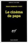 Jean-Bernard Pouy : Le Cinéma de papa