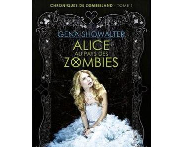 Chroniques de Zombieland, tome 1 : Alice au pays des zombies de Gena Showalter