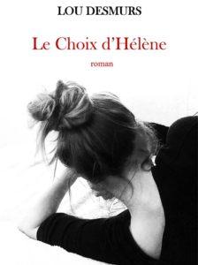 Le choix d’Hélène roman de Lou Desmurs