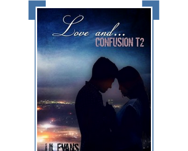 Love and… #2 : Confusion ~ Lil Evans