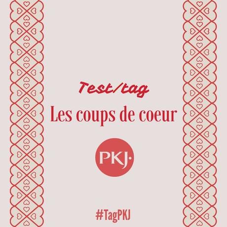 Tag PKJ : Les coups de cœur