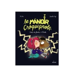 Le Manoir Croquignole. Tomes 1 & 4. Mr Tan et Camille ROY (Dès 5 ans)