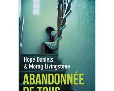 Abandonnée de tous de Hope Daniels & Morag Livingstone