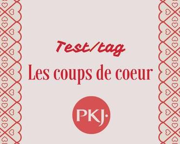 TAG PKJ : Les coups de cœur