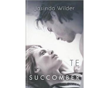 Te succomber, Jasinda Wilder