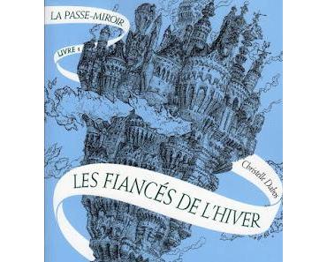 La Passe-miroir, tome 1 : Les fiancés de l'hiver - Christelle Dabos