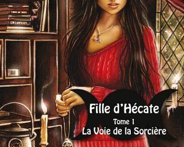 Fille d'Hécate (1) : La Voie de la Sorcière - Cécile Guillot