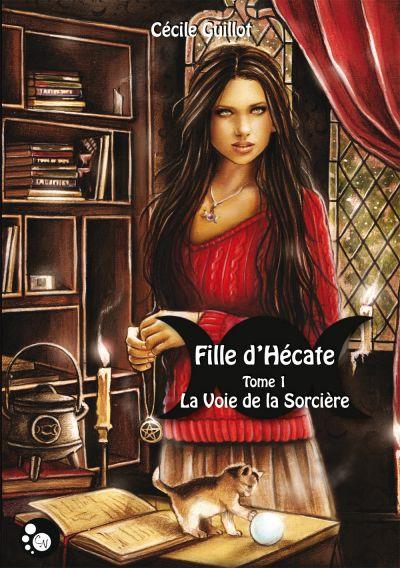 Fille d'Hécate (1) : La Voie de la Sorcière - Cécile Guillot