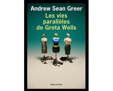 Les vies parallèles de Greta Wells, Andrew Sean Greer