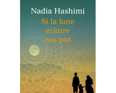 Si la lune éclaire nos pas de Nadia Hashimi