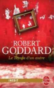 Le temps d'un autre, Robert Goddard - Encore une sombre histoire de famille
