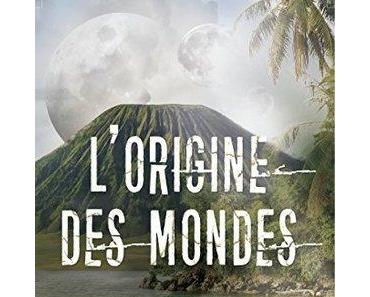 L'origine des mondes, tome 1 : une épopée fantastique (France Missud)