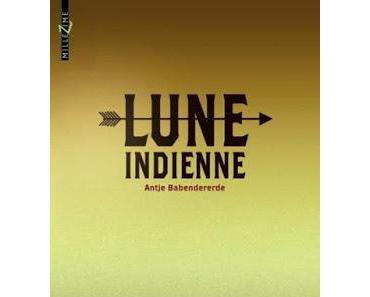 Lune indienne - Antje Babendererde