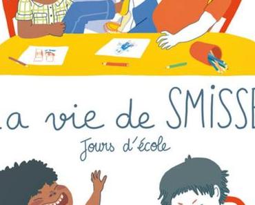 La vie de Smisse - Jours d’école