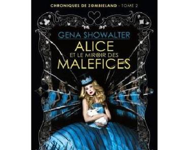 Chroniques de Zombieland, tome 2 : Alice et le miroir des maléfices de Gena Showalter