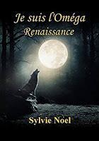 Je suis l'Oméga - Renaissance - Sylvie Noël
