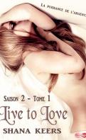 Live to love Saison 2 Tome 1 – Shana Keers