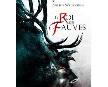 Le Roi des Fauves - Aurélie Wellenstein