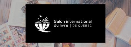 Salon international du livre de Québec 2016 : Mon bilan