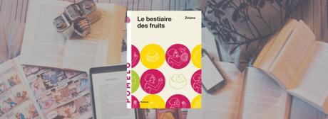 Le bestiaire des fruits | Zviane