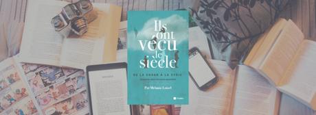 Ils ont vécu le siècle | Mélanie Loisel