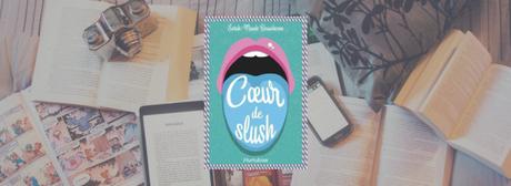 Coeur de slush | Sarah-Maude Beauchesne