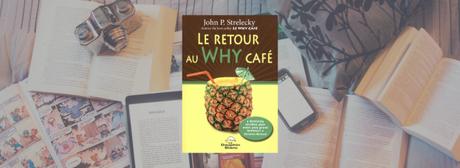 Le retour au Why Café | John P. Strelecky