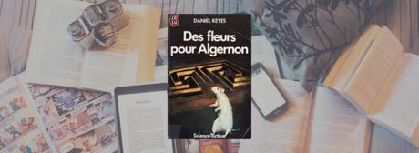 Des fleurs pour Algernon | Daniel Keyes