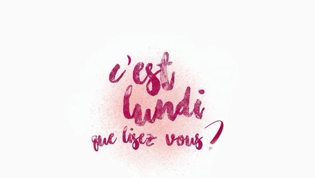 C'est lundi que lisez-vous ? #145