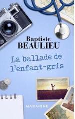 La ballade de l'enfant gris de Baptiste Beaulieu