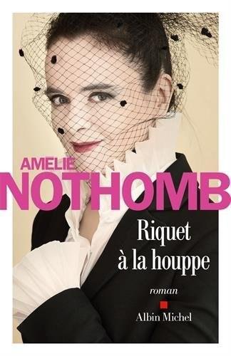 Riquet à la houppe d’Amélie Nothomb