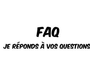 Mes réponses à la FAQ