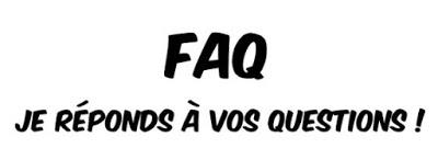 Mes réponses à la FAQ