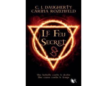 Le feu secret (tome 1) de C.J. Daugherty et Carina Rozenfeld