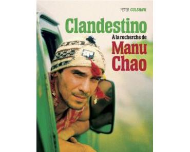 Clandestino : A la recherche de Manu Chao – Peter Culshaw