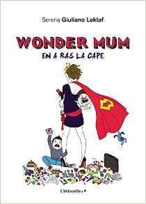 Wonder Mum en a ras la cap