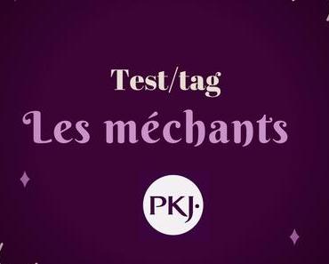 TAG PKJ – Les Méchants