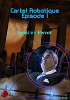 Cartel Robotique - Episode 1 - Christian Perrot