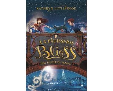 La pâtisserie Bliss tome 2: une pincée de magie.Kathryn L...