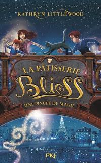 La pâtisserie Bliss tome 2: une pincée de magie.Kathryn L...