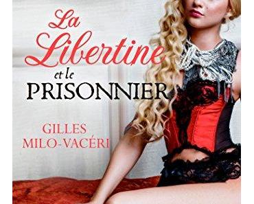 La libertine et le prisonnier (Gilles Milo-Vacéri)